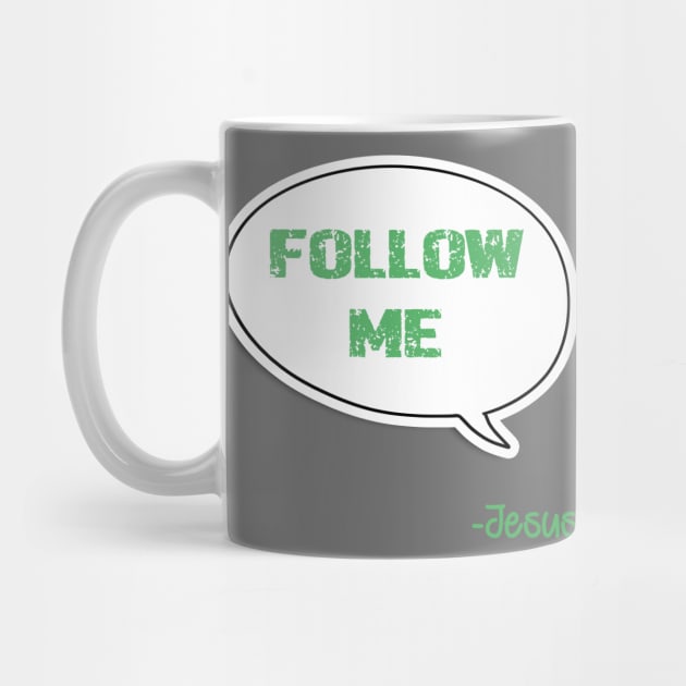 Bible quote "Follow Me" Jesus in green God Christian design by Mummy_Designs